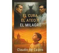 El Milagro y el Demonio: Thriller religioso de fe y suspense, sobre un milagro eucarístico investigado por un científico ateo y un sacerdote con dudas (LIBROS DE CRECIMIENTO ESPIRITUAL)