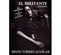 El Militante Consciente: Ética, Responsabilidad y Crecimiento en la Acción Política (Especialidades de las Ciencias Sociales y Políticas)
