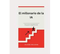 El millonario de la IA: Cómo un joven emprendedor se hizo rico gracias a la inteligencia artificial