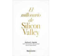 El millonario de Silicon Valley: 1 (CREACIÓN Y DESARROLLO EMPRESARIAL)