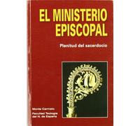 El Ministerio Episcopal: Plenitud del sacerdocio (Espíritu Norte)