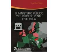 El Ministerio Público y el proceso penal en Europa (PROCESSUS IUDICII)