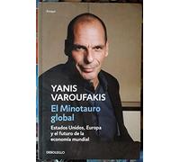 El minotauro global: Estados Unidos, Europa y el futuro de la economía mundial (Ensayo | Economía)