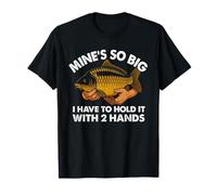El mío es tan grande que tengo que sostenerlo con 2 manos para pescar carpas Camiseta