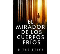 EL MIRADOR DE LOS CUERPOS FRÍOS: Una novela de misterio y suspenso. (Serie Novelas cortas)