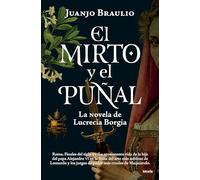 El mirto y el puñal: La novela de Lucrecia Borgia (Istoría)