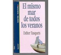 El mismo mar de todos los veranos. [Tapa blanda] by TUSQUETS, Esther.-