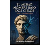El mismo nombre bajo dos cielos: Libro 3 - La última grieta