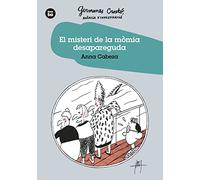 El Misteri de la mòmia desapareguda. Germanes Crosto?. Agència d'Investigació: 38 (Joves Lectors)