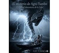 El Misterio de Agni-Tumbo: El Colosal laboratorio de la Vida