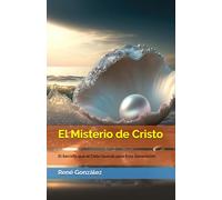 El Misterio de Cristo: El Secreto que el Cielo Guardó para Esta Generación (Escuela del Espíritu)