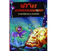 El misterio de la Atlántida (Bat Pat Superexploradores 3) (Jóvenes lectores)