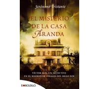 El misterio de la casa Aranda: Víctor Ros, un detective en el Madrid de finales del siglo XIX (EMBOLSILLO)
