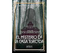 El misterio de la casa torcida - Una novela sobrenatural de Marta Cruces