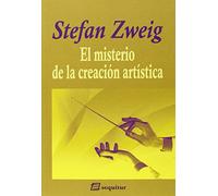 El Misterio De La Creación Artística: nueva edición aumentada (ZWEIG)