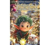 El misterio de la Estrella Perdida: Cuento de Navidad infantil sobre amistad y magia compartida (LAS AVENTURAS DEL BOSQUE ENCANTADO)