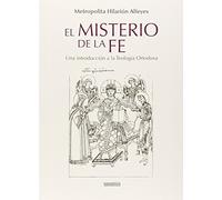 El misterio de la fe: Una introducción a la teología ortodoxa (Pravoslavie)