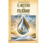 El misterio de la felicidad: La salida es hacia dentro: 95 (Última Línea de Ensayo)