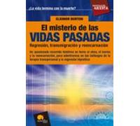El Misterio De Las Vidas Pasadas. Regresion Transmigracion Y Ree Ncarn