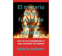 El misterio de los fuegos de Laroya, resuelto: Uno de los expedientes X más extraños de España