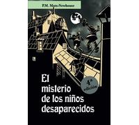 El misterio de los niños desaparecidos: ¿Y si Sherlock Holmes y John Watson se hubieran conocido siendo casi unos niños? (Weirdo y John. Los jóvenes Sherlock Holmes y John Watson)