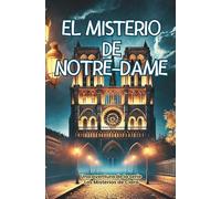 El Misterio de Notre-Dame: ¡Una apasionante aventura en el corazón de los secretos de París!: Los Misterios de Clara - Una aventura de misterio para niños de 8 a 12 años