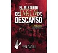 El Misterio Del Área De Descanso. El Médico. Segunda Parte