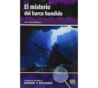 El misterio del barco hundido. Lecturas en español de enigma y mistero. Con espansione online