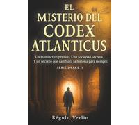 El Misterio del Codex Atlanticus: Una trepidante novela de ficción histórica y aventuras, que te dejará con ganas de más
