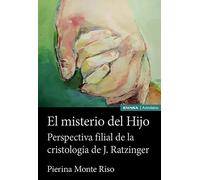El misterio del Hijo: Perspectiva filial de la cristología de J. Ratzinger (Astrolabio Religión)