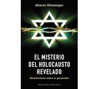 El misterio del holocausto revelado: Revelaciones Sobre el Genocidio (CABALA Y JUDAISMO)