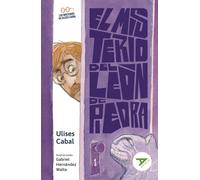 EL MISTERIO DEL LEON DE PIEDRA | Ulises Cabal