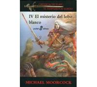 Iv El Misterio Del Lobo Blanco: Crónicas del Elric, el emperador albino: 419 (POCKET)