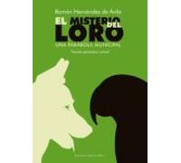El Misterio Del Loro. Una Parábola Municipal (ebook)