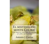 El misterio del monte Colibri: Un nuevo caso de Growyn, el elfo detective