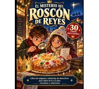 El Misterio del Roscón de Reyes: 30 casos para resolver. Libro de enigmas y misterios de detectives para niños de 8 a 12 años, con pistas y soluciones