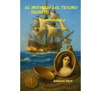 EL MISTERIO DEL TESORO SECRETO: TEMPORADA 2 LA GUERRA, PROSPERIDAD Y ORO