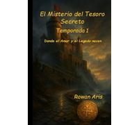 EL MISTERIO DEL TESORO SECRETO: TEMPORADA1 DONDE EL AMOR Y EL LEGADO NACEN