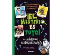 ¡El misterio es tuyo! 1 - La máquina tejemonstruos: La Máquina Tejemonstruos/ the Monster Maker (Ficción Kids)