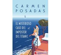 El misterioso caso del impostor del Titanic. NUEVO. ENVÍO URGENTE (Librería Agap