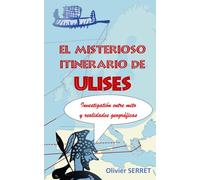 EL MISTERIOSO ITINERARIO DE ULISES: Investigación entre mito y realidades geográficas (Translation Odysseus)