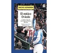 El mítico Oviedo: La última etapa del Real Oviedo en Primera (1988-2001): 02 (Silveria)
