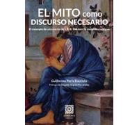 El mito como discurso necesario: El concepto de subcreación de J.R.R. Tolkien y la metafísica antigua (OBRAS GENERALES)