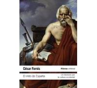 El mito de Esparta: Un itinerario por la cultura occidental (El libro de bolsillo - Historia)