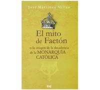 El mito de Faetón o la imagen de la decadencia de la Monarquía católica (Fuera de Colección)