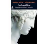 El Mito De Helena: Imagenes Y Relatos De Grecia A Nuestros Dias