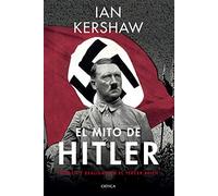 El mito de Hitler: Imagen y realidad en el Tercer Reich (Memoria Crítica)