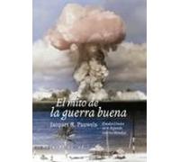 El Mito De La Guerra Buena