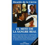 El Mito de La Sangre Real: Razon de Amor y Razon de Estado: Los "Matrimonios Desiguales" En Espa~na Desde Alfonso X El Sabio a Los Reyes Catolicos, a Alfonso XIII y La Infanta Elena ...