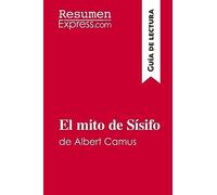 El mito de Sísifo de Albert Camus (Guía de lectura): Resumen y análisis completo